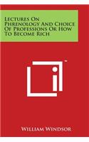 Lectures on Phrenology and Choice of Professions or How to Become Rich