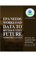 EPA Needs Workload Data to Better Justify Future Workforce Levels