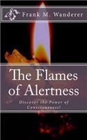 The Flames of Alertness: Discover the Power of Consciousness!