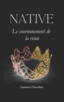 Native - Le couronnement de la reine, Tome 2: (2 Native)