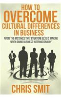 How to Overcome Cultural Differences in Business