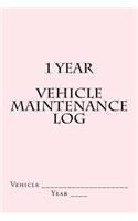 1 Year Vehicle Maintenance Log: Pink Cover(S M Car Journals)