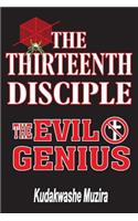 The Thirteenth Disciple (The Evil Genius)