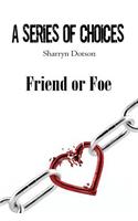 Friend or Foe: (3 Choices)