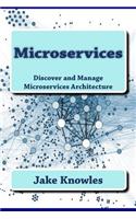 Microservices: Discover and Manage Microservices Architecture