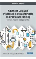 Advanced Catalysis Processes in Petrochemicals and Petroleum Refining