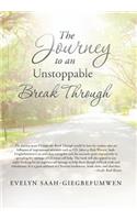 The Journey to an Unstoppable Break Through: (English)