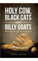 Holy Cow, Black Cats and Billy Goats