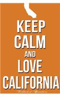 Keep Calm Love California Workbook of Affirmations Keep Calm Love California Workbook of Affirmations: Bullet Journal, Food Diary, Recipe Notebook, Planner, to Do List, Scrapbook, Academic Notepad