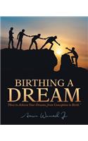 Birthing a Dream