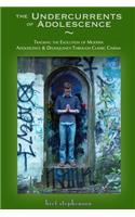 The Undercurrents of Adolescence