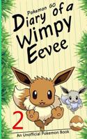 Pokemon Go: Diary of a Wimpy Eevee 2: A Road to Better Days(pokemon Book 2) (an Unofficial Pokemon Book)