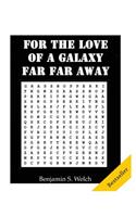 For The Love Of A Galaxy Far Far Away: May The Force Be With You