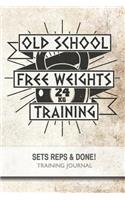 Old School Free Weights Training - Sets, Reps & Done!