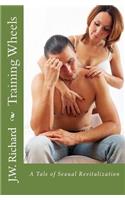 Training Wheels: A Tale of Sexual Revitalization