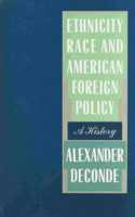 Ethnicity, Race, And American Foreign Policy