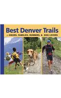 Best Denver Trails: For Hikers, Families, Runners, & Dog Lovers