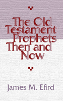 Old Testament Prophets Then and Now