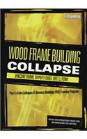 Collapse of Burning Buildings - Wood Frame Building Collapse