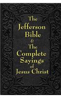 Jefferson Bible & The Complete Sayings of Jesus Christ