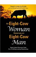 An Eight-Cow Woman Deserves and Eight-Cow Man