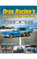 Drag Racing's Quarter-Mile Warriors: Then & Now
