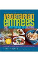 Vegetarian Entrees That Won't Leave You Hungry