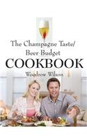 The Champagne Taste/Beer Budget Cookbook (Second Edition)