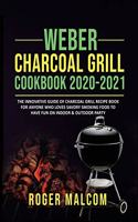 Weber Charcoal Grill Cookbook 2020-2021