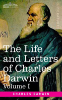 Life and Letters of Charles Darwin, Volume I: including an Autobiographical Chapter