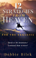 12 Strategies from Heaven