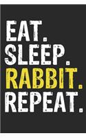 Eat Sleep Rabbit Repeat Funny Cool Gift for Rabbit Lovers Notebook A beautiful