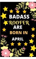 Badass Roofer Are Born in April