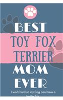 Best Toy Fox Terrier Mom Ever Notebook Gift