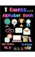 I Guess... Alphabet Book