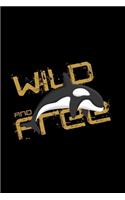 Wild and free