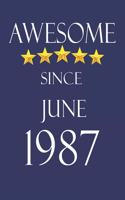 Awesome Since June 1987 Notebook Birthday Present: Lined Notebook / Journal Gift, 100 Pages, 6x9, Soft Cover, Matte Finish