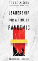 Leadership for a Time of Pandemic