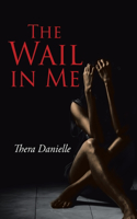 The Wail in Me