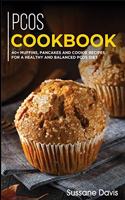 Pcos Cookbook: 40+ Muffins, Pancakes and Cookie recipes for a healthy and balanced PCOS diet