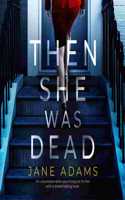 Then She Was Dead
