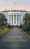 Roadmap to Political Power