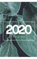 2020 Weekly Planner Diary Notebook: Jan 1, 2020 to Dec 31, 2020: Daily, Weekly & Monthly View Planner, Diary & Journal Abstract Nature Plant Flower Creative Cover