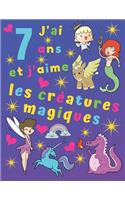 J'ai 7 ans et j'aime les créatures magiques: J'ai 7 ans et j'aime les créatures magiques. Idéal pour apprendre les couleurs et développer la motricité fine. Occupe les enfants pendant des heure