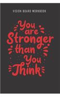 You are stronger than you think - Vision Board Workbook: 2020 Monthly Goal Planner And Vision Board Journal For Men & Women