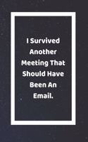 I Survived Another Meeting That Should Have Been An Email