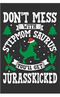 Don't Mess With Stepmom Saurus You'll Get Jurasskicked