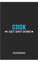 Cook I Get Shit Done Notebook