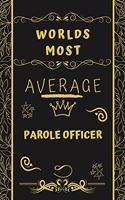 Worlds Most Average Parole Officer