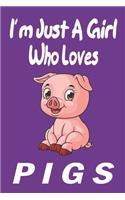 I'm Just A Girl Who Loves pigs